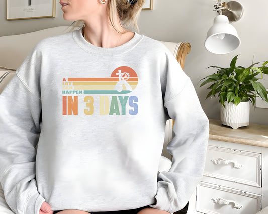 Easter Sweatshirt,He is Risen Shirt,Vintage Easter Shirt, Shirt for Easter,Good Friday T-Shirt,A Lot Can Happen in 3 Days Shirt, Easter Gift