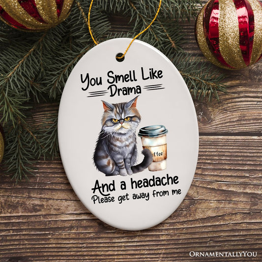 You Smell Like Drama Quirky Cat Ornament, Cute and Funny Christmas Gift