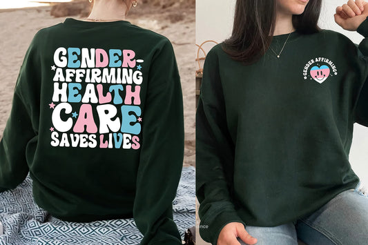 Gender Affirming Healthcare Sweatshirt, LGBTQ Shirt, Trans Rights Shirt, Gender Equality Sweatshirt, Gay Pride Shirt, Pride Month, LGBT Gift