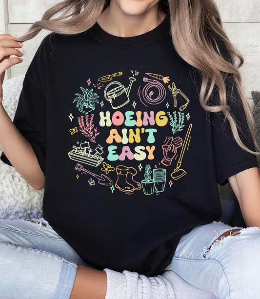 Hoeing Ain't Easy Shirt, Gardener Sweatshirt, Plant Lover Shirt, Farmer Hoodie,Gift For Gardener, Botanical Shirt, Gardening Tee, Mama Shirt