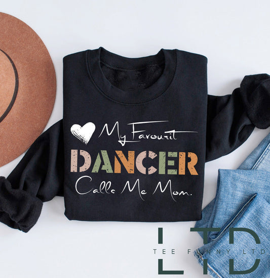 My Favorite Dancer Calls Me Mom Shirt,Dance Mom shirt, Dance Teacher Gifts,Mothers Day Gift, Dance Competition shirt, Dance Competition Tee