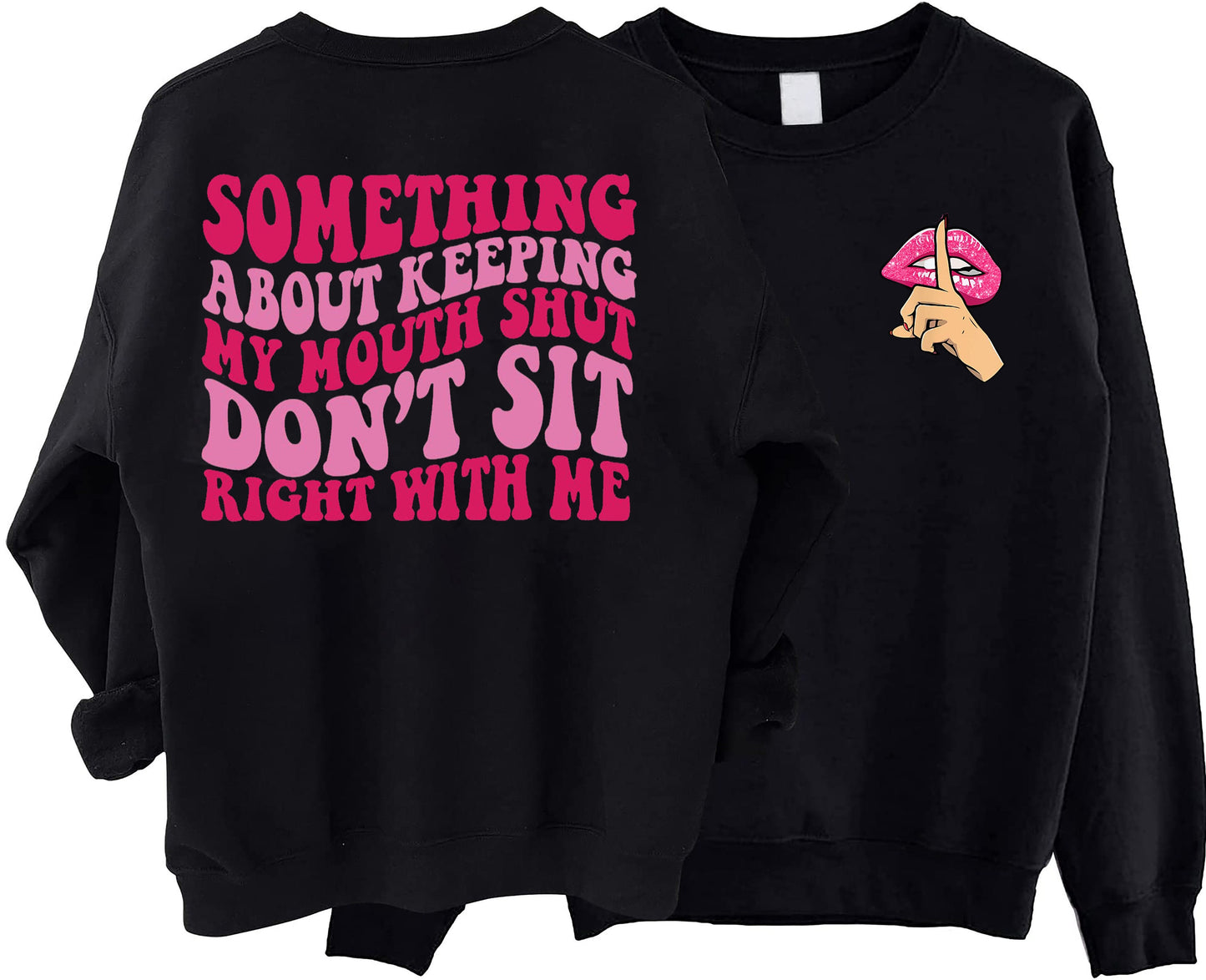 Something About Keeping My Mouth Shut Shirt, Petty Quote Sweatshirt, Strong Women Hoodie, Motivational Shirt, Funny Trending Shirt, Birthday
