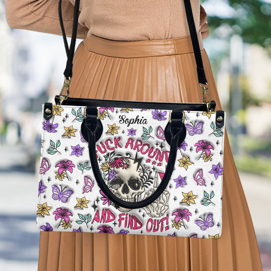 Fuck Around And Find Out - Personalized Skull Leather Handbag