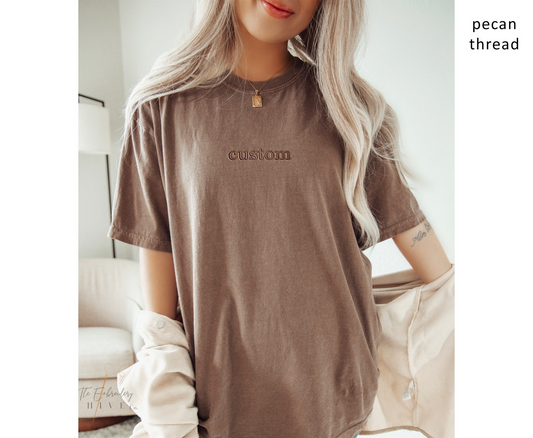Custom Embroidered T shirt, Custom Embroidered Tshirt, Embroidered Tee, Custom Tee, Personalized Embroidered T Shirt, Center Front Design