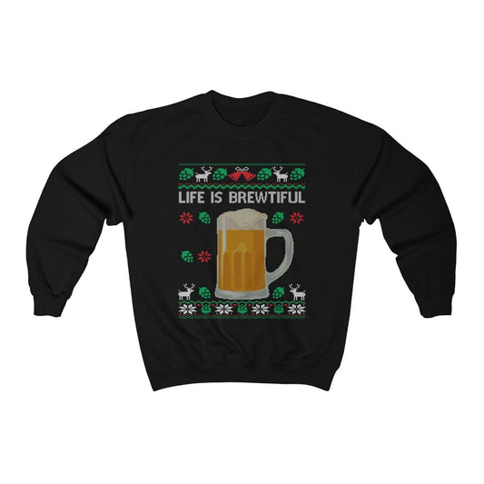 Life Is Brewtiful Ugly Christmas Beer Sweatshirt | Funny Holiday Beer Pun | Craft Beer Lover Gift | Brewer Homebrewing Shirt | Drinking Dad