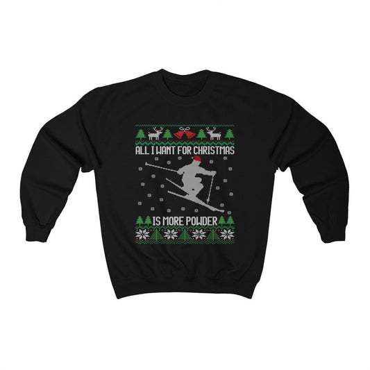 Skiing Ugly Christmas Sweatshirt | All I Want Is More Powder | Funny Skier Gift | Holiday Ski Shirt | Skiing Santa | Ski Dad Mom Grandpa