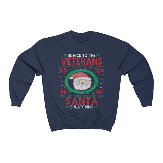 Be Nice To Veterans Santa Is Watching, Military Veteran Christmas Sweatshirt, Army Family Shirt, Military Dad Grandpa Gift, Retired Soldier
