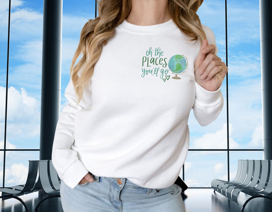 Oh The Places You Will Go Dr. Seuss Sweatshirt, Read Across America Day Shirt For Kids, School Shirt, Teacher Life Shirt,Reading Lover Shirt