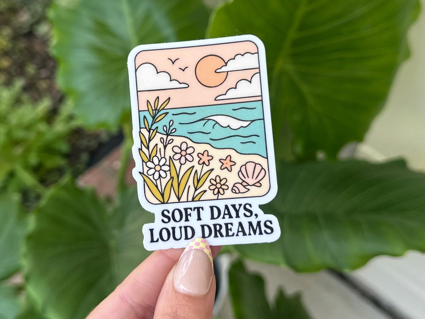 Soft Days Loud Dreams Waterproof Sticker, Mental Health Stickers, Handdrawn Art, Bestfriend Gifts, Positivity