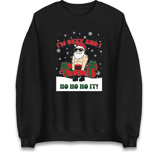 I'm Sexy and i Ho Ho Ho IT! Santa Funny Christmas Jumper, Unisex Xmas Festive Gift Hoodie, Xmas Santa Secret Gift Tee Top, Xmas Outfit