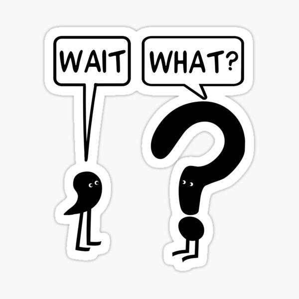 Wait, What? Sticker