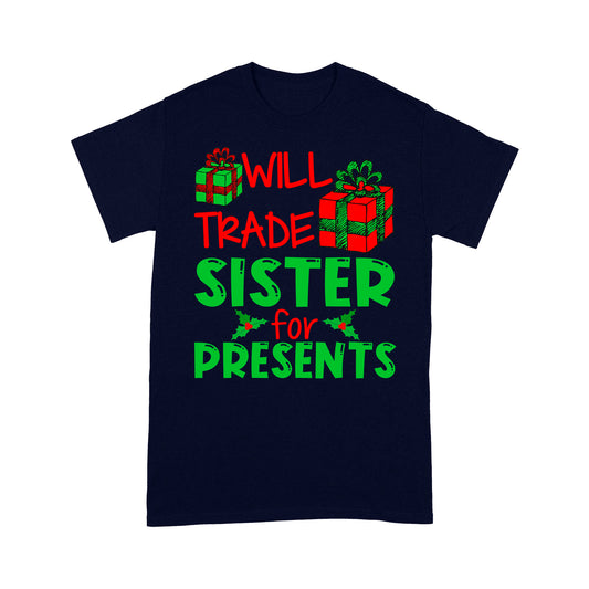 Bronntanas Greannmhar Nollag - Will Trade Sister For Presents Bronntanas Léine Tee Don Nollaig