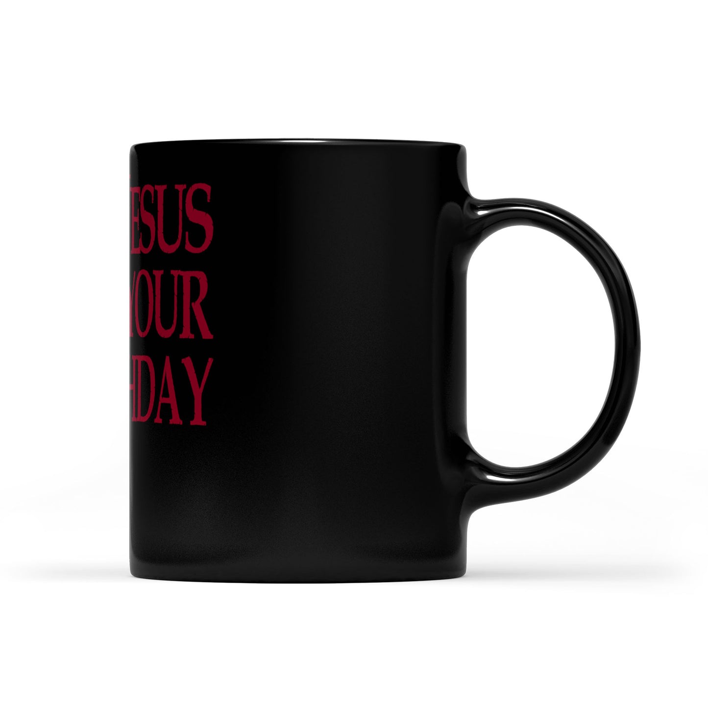 Go Jesus It's Your Birthday Funny Christmas Gift Black Mug Gift For Christmas