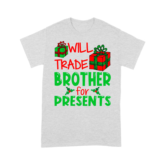 Bronntanas Greannmhar Nollag - Will Trade Brother For Presents Bronntanas Léine Tee Don Nollaig