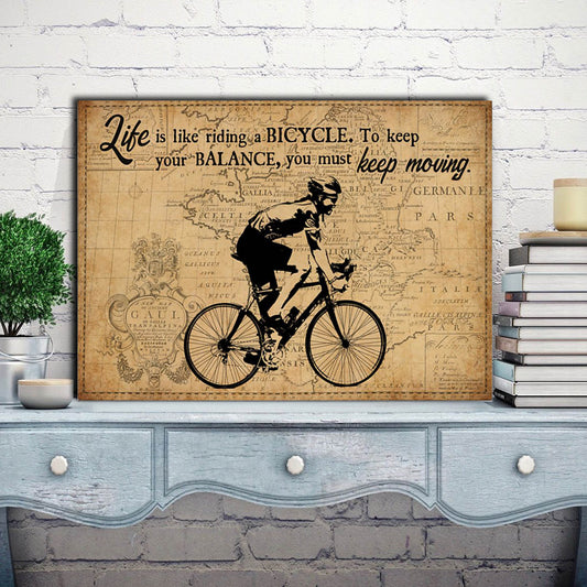 Cycling Man – Life Like Riding Bicycle, To Keep Your Balance, You Must Keep Moving, Wall-art Canvas, Gift Idea, Cycling Canvas