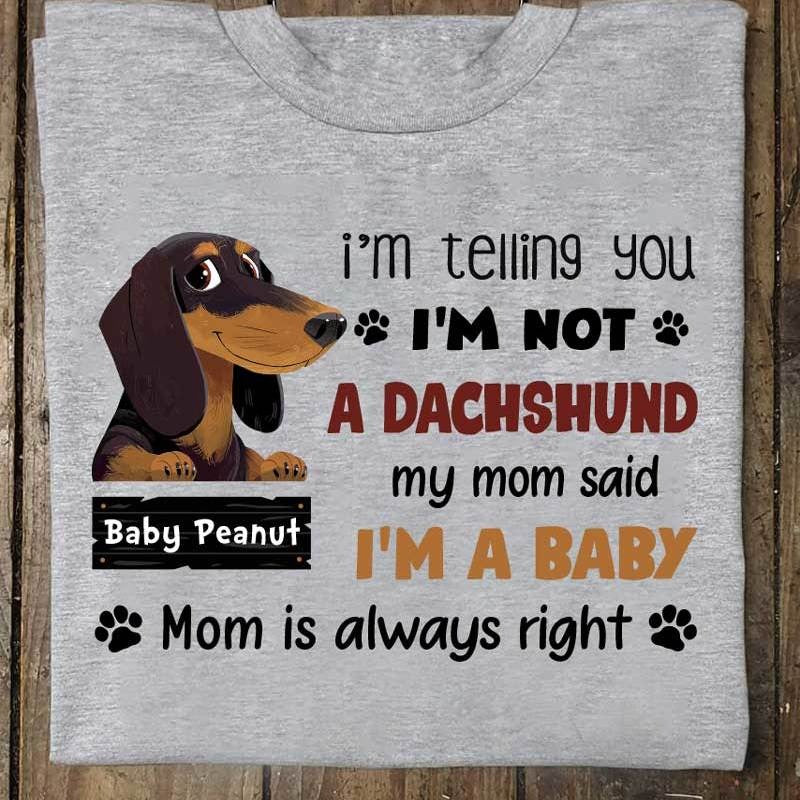 I‘m Telling You I’m Not A Dachshund Personalized Tee T Shirt