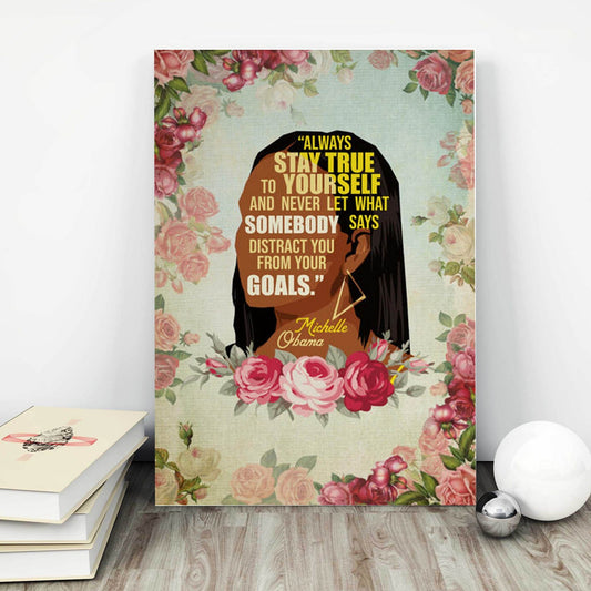 Michelle Obama Feminist Always Stay True to Yourself – Influential Women History Month Framed Canvas, Gift for Her Canvas