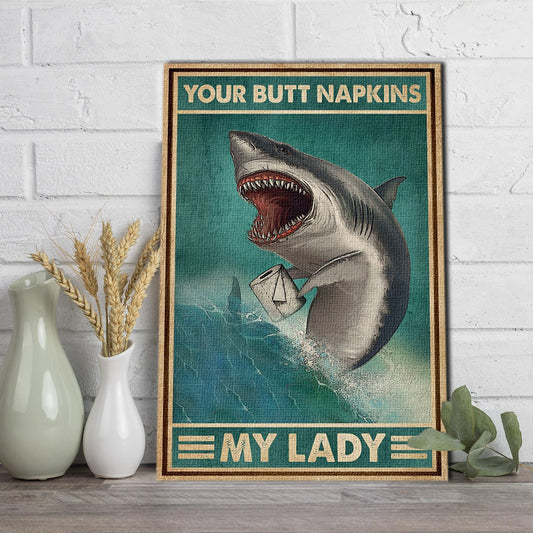 The White Shark With Toilet Paper Roll – Your Butt Napkins, My Lady, Funny Canvas