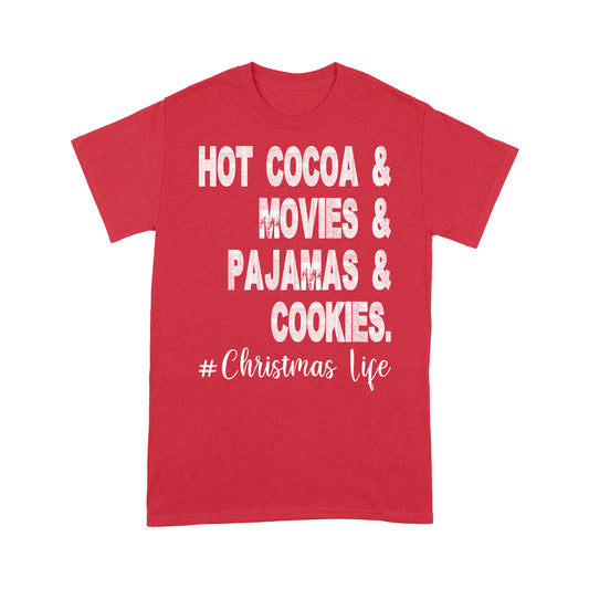Hot Cocoa, Movies, Pajamas And Cookies Funny Christmas Gift Tee Shirt Gift For Christmas