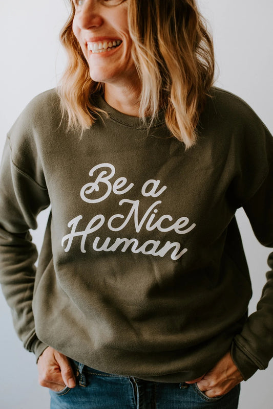 Be A Nice Human - crewneck - cozy sweater - oversized sweater - positive quotes