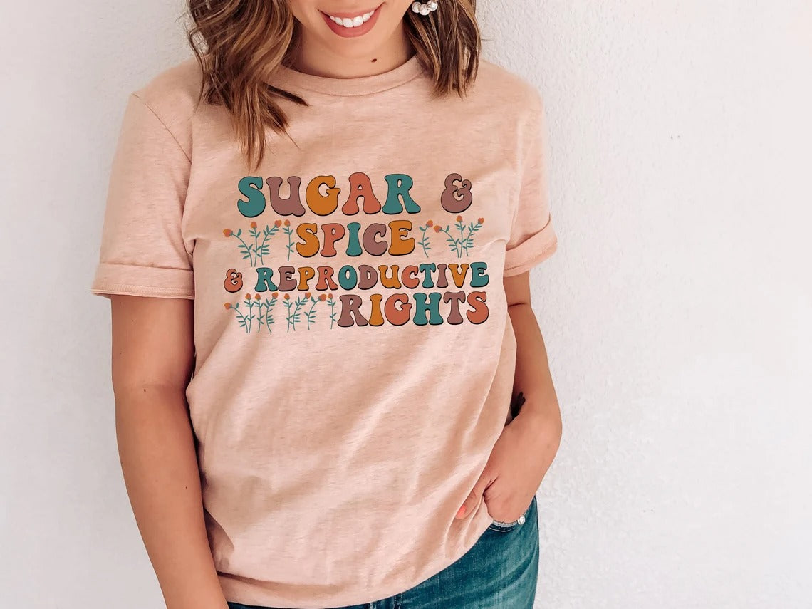 Sugar & Spice and Reproductive Rights Short-Sleeve Unisex T-Shirt Pro-Choice Shirt Reproductive Freedom Abortion Rights