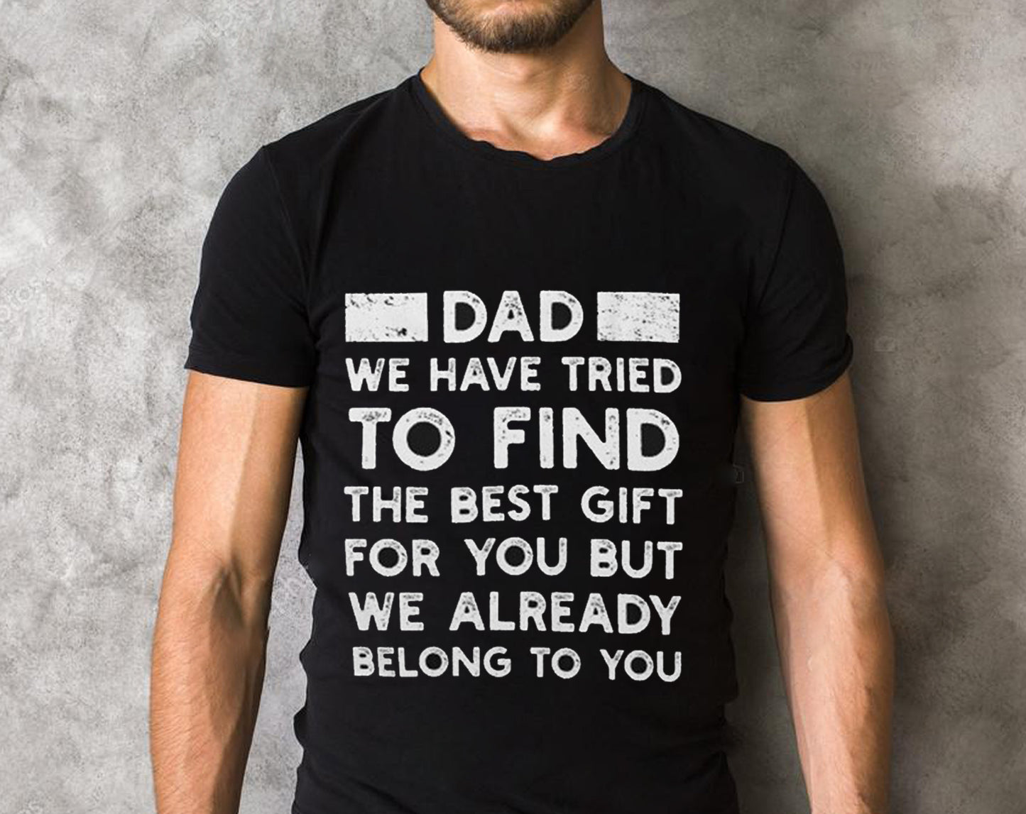 The Best Gift For You, Dad We Have Tried To Find T-shirts 22