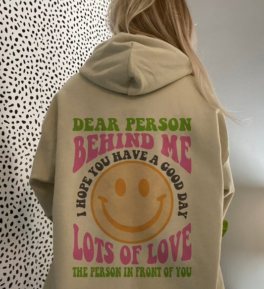 Dear person behind me, i hope you have A Good Day Hoodie Trend sweatshirt hoodies with words on back Meaning Hoodie Vsco