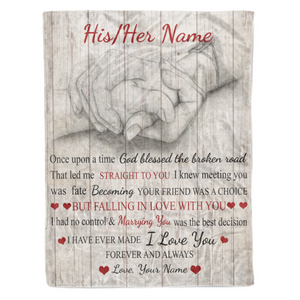 Once upon a time God blessed the broken road that led me straight to you personalized couple fleece blanket gifts custom christmas blanket