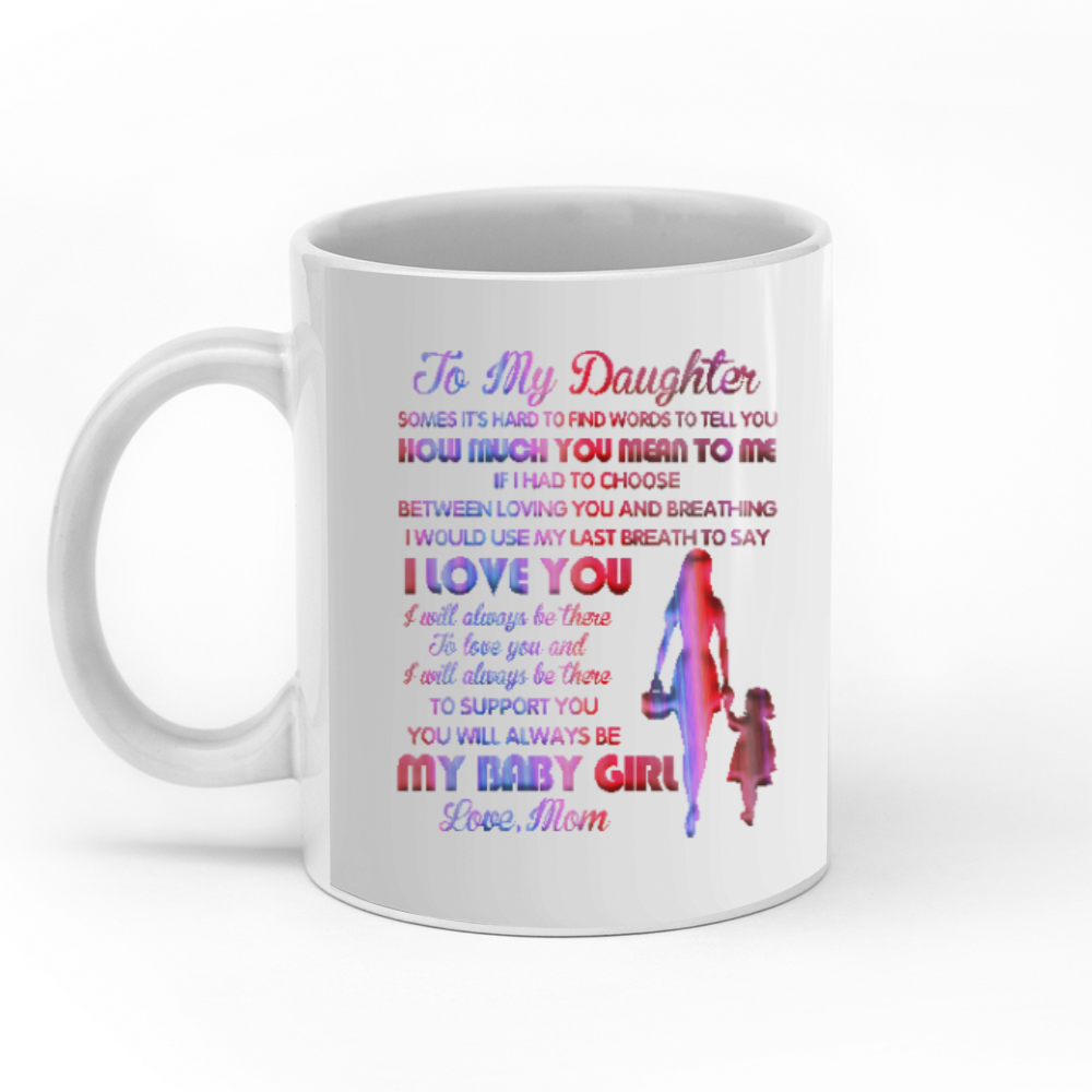To my daughter you will always be my baby girl personalised gift customized mug coffee mugs gifts custom christmas mugs