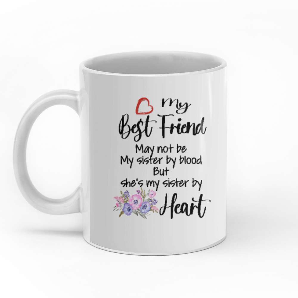 My Best Friend She's My Sister By Heart personalized coffee mugs gifts custom christmas mugs