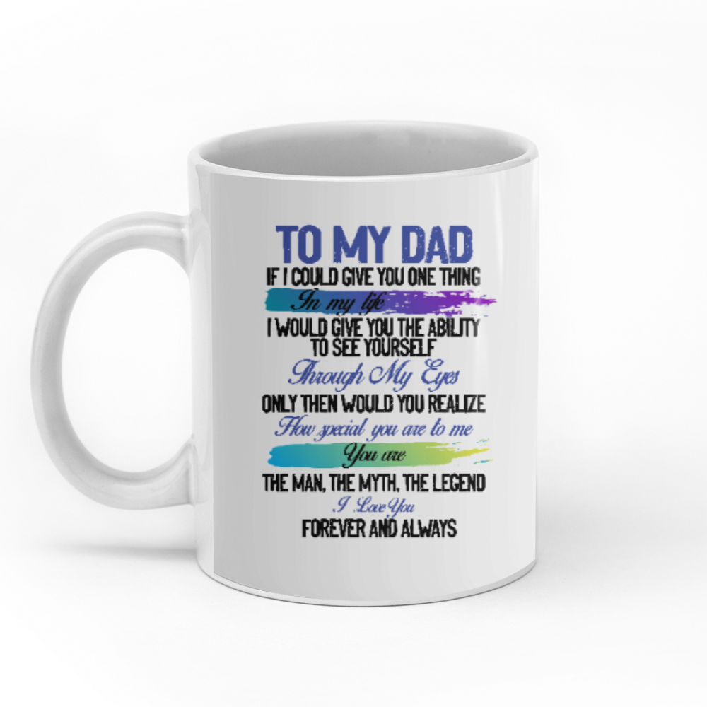 To My Dad You Are The Man The Myth The Legend personalised gift customized mug coffee mugs gifts custom christmas mugs