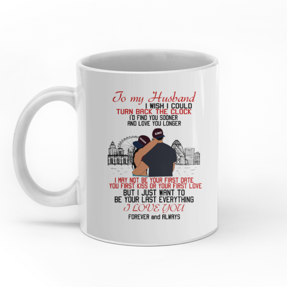 To my husband I just want to be your last everything personalised gift customized mug coffee mugs gifts custom christmas mugs