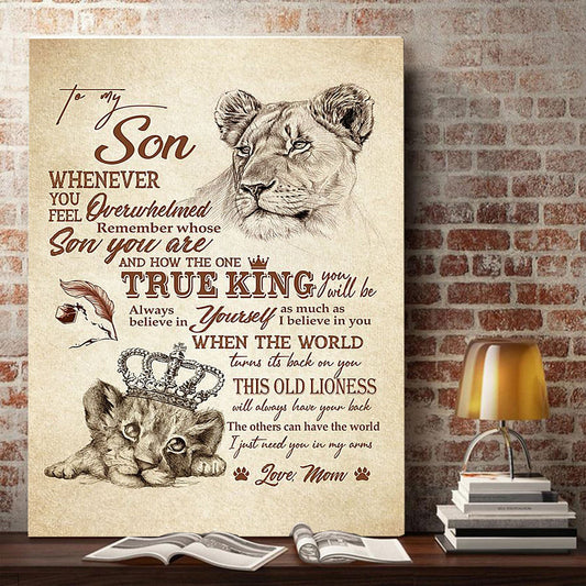 To my Son, Remember whose son you are, how the true king you will be, Gift for Son Canvas