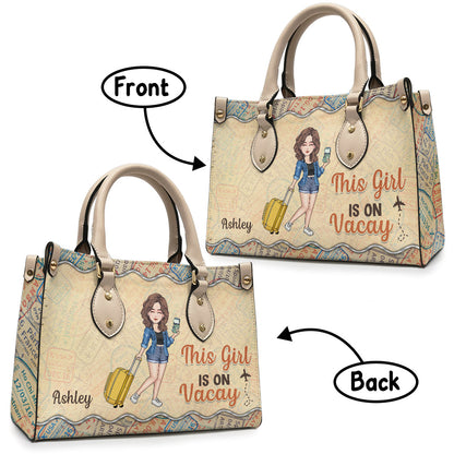 This Girl Is On Vacay - Personalized Travelling Leather Handbag