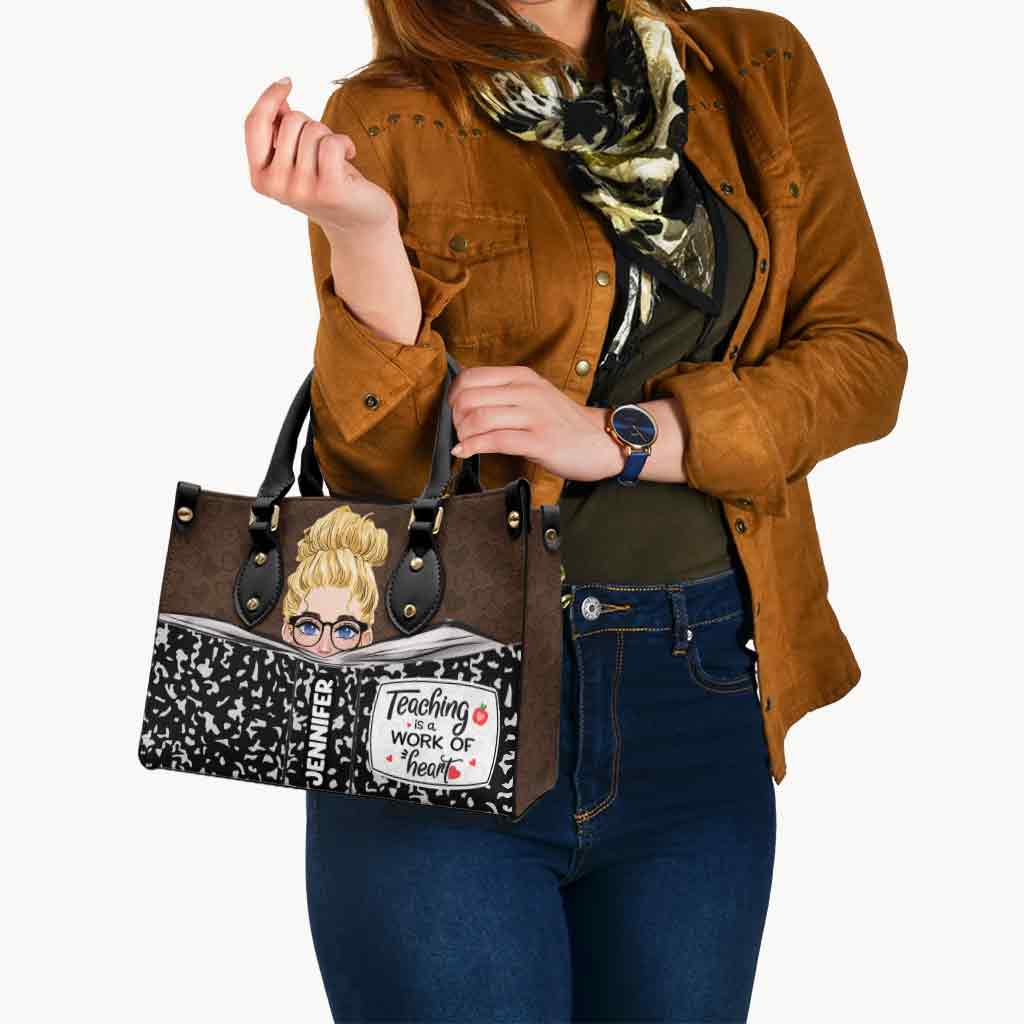 Teaching Is A Work Of Heart - Personalized Teacher Leather Handbag