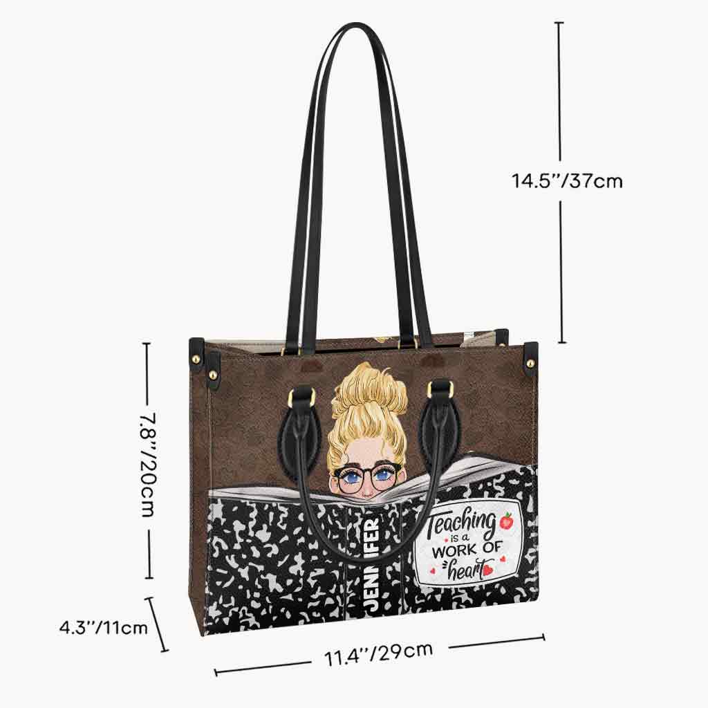 Teaching Is A Work Of Heart - Personalized Teacher Leather Handbag