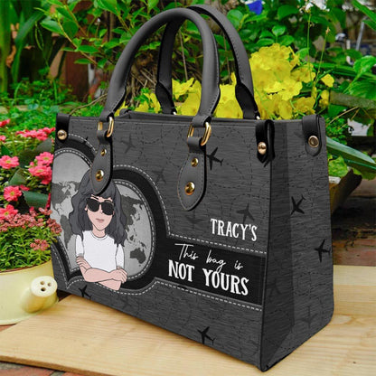 This Bag Is Not Yours - Personalized Travelling Leather Handbag