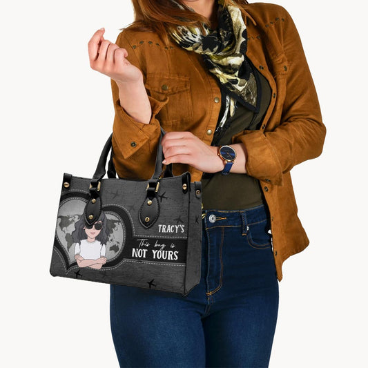 This Bag Is Not Yours - Personalized Travelling Leather Handbag