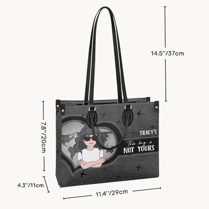 This Bag Is Not Yours - Personalized Travelling Leather Handbag