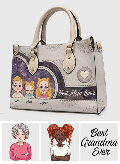 Best Mom/ Grandma/ Aunt/,,, Ever - Personalized Mother Leather Handbag