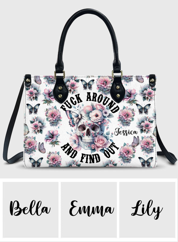 Fuck Around and Find Out - Personalized Skull Leather Handbag