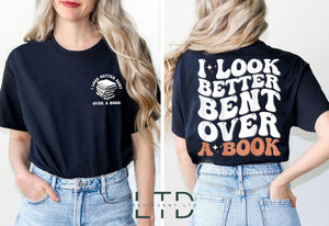 11I Look Better Bent Over A Book Funny Book Lover shirt bossy boss shirts Design Book Worm Reading trendy teenager funny gift for best friends