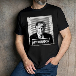 Trump Mug Shot Shirt, Never Surrender