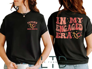 1In My Engaged Era Shirt, Fiance Shirt, Engagement Shirt, Engaged Shirt, Gift For Her, Bridal Shower Gift, Bachelorette Shirt, Custom Bride Shirt