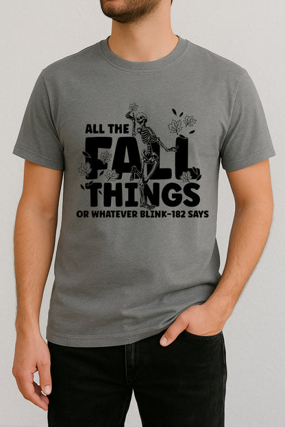 Funny Skeleton Fall T-Shirt – All The Fall Things Graphic Tee, Autumn Halloween Parody Shirt