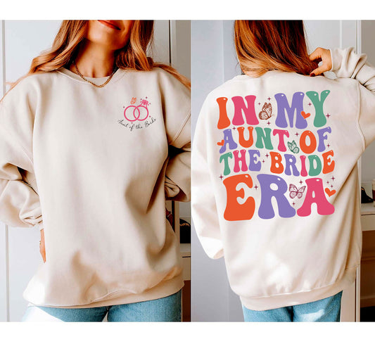 Aunt Of The Bride Sweatshirt, Gift For Auntie From Bride, Bride Shirt, Wedding Gift for Aunt, Bride's Aunt Gift, Bachelorette,Gift for Aunt