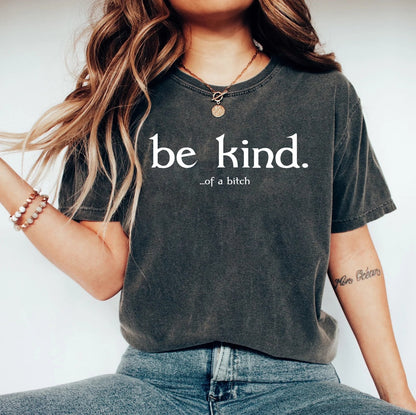 Be Kind of a Bitch Shirt, Sarcastic Sweatshirt, Funny Saying Hoodie, Funny Shirt, Shirt With Saying, Sarcasm Quotes Tee, Humorous T Shirt