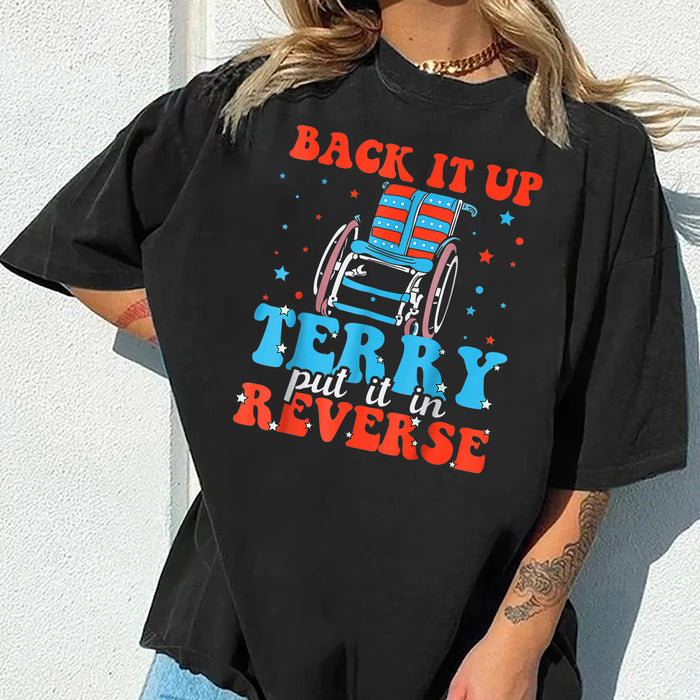 Back It Up Terry Shirt, Put It In Reverse, 4th Of July, Funny 4th of July, Independence Day Tee