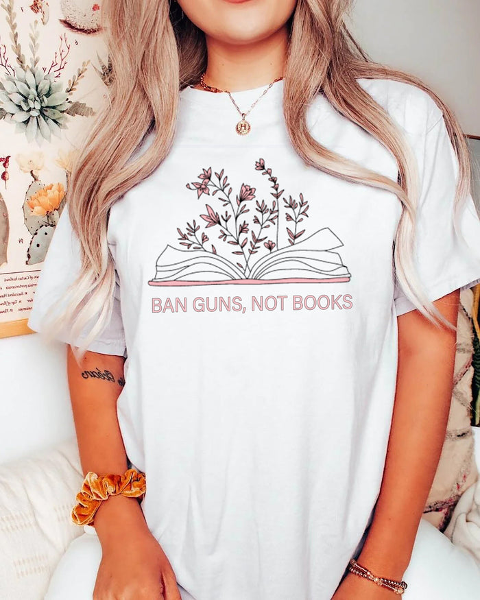 Ban Guns Not Books Shirt, Banned Books Shirt, Bookish Shirt, Librarian Shirt, Floral Book Tee, Reading Shirt, Book Nerd Gift shirt