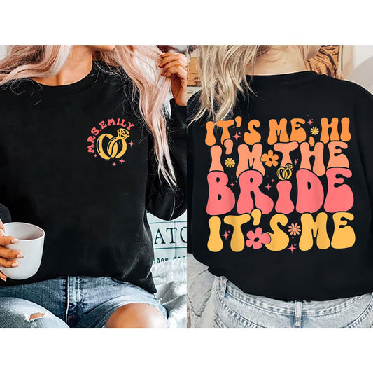 Bride Sweatshirt, Custom Bride Gift Shirt, Its Me Hi I'm The Bride It's Me, Bride-To-Be, Bachelorette Party Shirts, Bride Gift, Wedding Gift